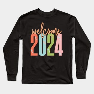 Welcome 2024 Long Sleeve T-Shirt